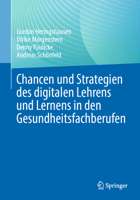 Chancen und Strategien des digitalen Lehrens und Lernens in den Gesundheitsfachberufen (German Edition) 3662688689 Book Cover