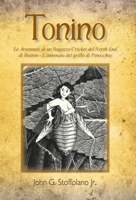 Tonino: Le Avventure di un Ragazzo/Cricket del North End di Boston - L'antenato del grillo di Pinocchio (Italian Edition) 1663277702 Book Cover