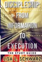 Discipleship: From Information to Execution Study Guide 1978421923 Book Cover