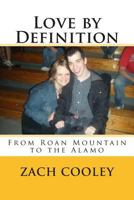 Love by Definition: From Roan Mountain to the Alamo 1497432588 Book Cover