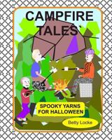 Campfire Tales: Spooky Tales for Halloween 1463778090 Book Cover