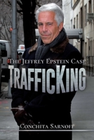 TrafficKing: The Jeffrey Epstein Case 1798136376 Book Cover