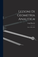 Lezioni Di Geometria Analitica: Anno 1903-1904 101839222X Book Cover