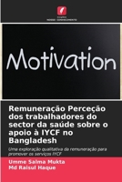 Remuneração Perceção dos trabalhadores do sector da saúde sobre o apoio à IYCF no Bangladesh (Portuguese Edition) 6208155436 Book Cover