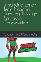 Enhancing Long-Term National Planning Through Bipartisan Cooperation (Enlighten) B0CR8D8FXX Book Cover