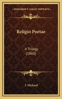 Religio Poetae: A Trilogy 1120864879 Book Cover