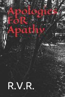 Apologies FoR Apathy 1973160846 Book Cover