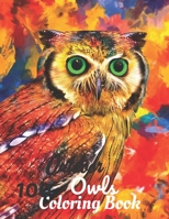 100 Outdoor Owls Coloring Book: Owls Coloring Book with Stress Relieving Awesome Designs null Book Cover