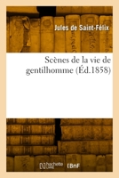 Scènes de la Vie de Gentilhomme 2329893485 Book Cover