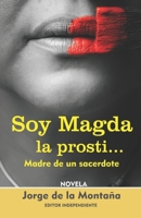 Soy Magda La Prosti: madre de un sacerdote B0C5PCK7HW Book Cover