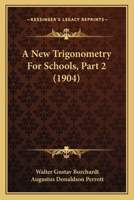 A New Trigonometry For Schools, Part 2 1164541692 Book Cover