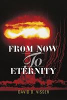 From Now to Eternity 1494875446 Book Cover