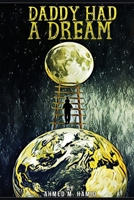 Daddy Had A Dream: Little Girl On the Moon 173357381X Book Cover