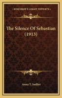 The Silence of Sebastian 0548574936 Book Cover