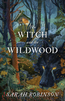 The Witch and the Wildwood 1910559946 Book Cover