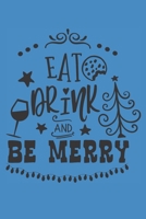 Eat Drink And Be Merry: 100 Pages Of Lined Notebook Plain Paper 1670000265 Book Cover