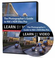 The Photographer's Guide to Hdr Efex Pro: Learn by Video 0134076923 Book Cover