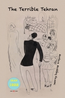 The Terrible Tehran 1739660366 Book Cover