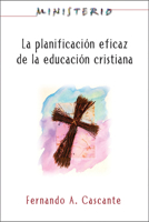 La Planificacion Eficaz de la Educacion Cristiana 142670951X Book Cover