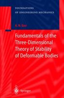 Fundamentals of the Three-Dimensional Theory of Stability of Deformable Bodies (Foundation of Engineering Mechanics) 3540637214 Book Cover
