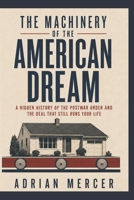 THE MACHINERY OF THE AMERICAN DREAM B0HM4H1KSF Book Cover