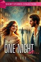 One Night in...: Love Stories in 24 Hours - Marrakech, Havana, Tokyo, New Orleans, Mumbai, Berlin, Rio de Janeiro, Singapore, Prague, and New York (Short Stories Collection) B0DZW255D7 Book Cover