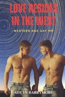 Love resides in the West: Western and Gay MM B0C1J7N86C Book Cover