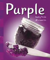 Purple: Seeing Purple All Around Us (A+ Books: Colors) 0736814701 Book Cover