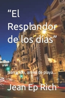 “El Resplandor de los días”: Narración, arena de playa... 1691913758 Book Cover