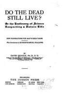 Do the Dead Still Live? or the Testimony of Science Respecting a Future Life 1436823986 Book Cover