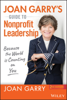 Joan Garry's Guide to Nonprofit Leadership: Because the World Is Counting on You 1119730481 Book Cover
