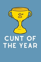 Cunt Of The Year: Lined notebook, funny journal for birthday, christmas, valentines day - Secret Santa 1693736314 Book Cover