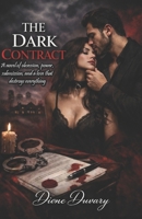 THE DARK CONTRACT: A novel of obsession, power, submission, and a love that destroys everything (DARK ROMANCE) B0GMHG85R5 Book Cover