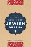 Jewish Dharma: A Guide to the Practice of Judaism and Zen 1600940439 Book Cover