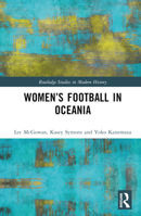 Women's Football in Oceania 1032291125 Book Cover