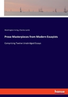 Prose Masterpieces from Modern Essayists: Comprising Twelve Unabridged Essays 3348131987 Book Cover