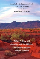 Aussie Gold: South Australia: Historical Geology and Associated Minerals B09MC7RS4W Book Cover