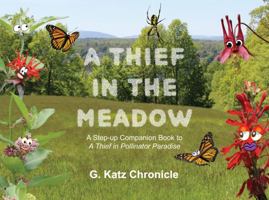A Thief in the Meadow: A Step-up Companion Book to A Thief in Pollinator Paradise 1958283096 Book Cover