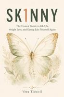 SK1NNY: The Honest Guide to GLP-1s, Weight Loss, and Eating Like Yourself Again B0HFFHYKJJ Book Cover