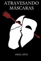 Atravesando Máscaras 1794646043 Book Cover