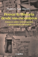 Pensar la Historia desde sus escombros: Ensayos sobre historiografía y pensamiento histórico B0CDFPQHH1 Book Cover