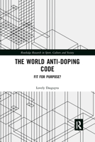 The World Anti-Doping Code: Fit for Purpose? 0367729563 Book Cover