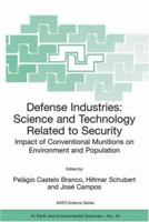 Defense Industries: Science and Technology Related to Security: Impact of Conventional Munitions on Environment and Population 140202794X Book Cover