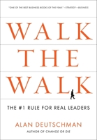 Walk the Walk: The #1 Rule for Real Leaders 1591843669 Book Cover