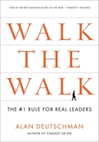 Walk the Walk: The #1 Rule for Real Leaders 1591842786 Book Cover