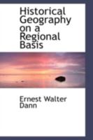 Historical Geography on a Regional Basis 0526258446 Book Cover