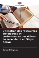Utilisation des ressources biologiques et performances des élèves du secondaire en Siaya-Kenya (French Edition) 6207939514 Book Cover