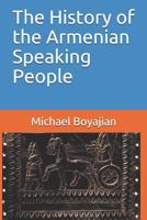 The History of the Armenian Speaking People 1731533896 Book Cover