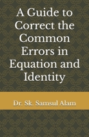 A Guide to Correct the Common Errors in Equation and Identity B0FJ1HYJG9 Book Cover
