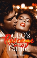 CEO's Revenge Game (CEO's Revenge Game: An Angst Romance Novel) B0CN3BV5QD Book Cover